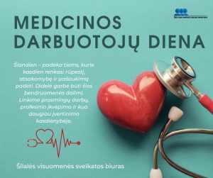 Su Medicinos darbuotojų diena – su dėkingumu, pagarba ir bendrystės jausmu.